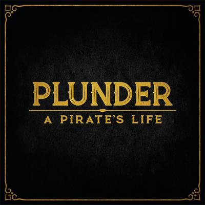 Plunder | A Pirates Life