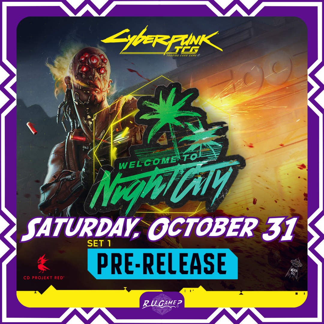 Cyberpunk TCG | Welcome to Night City | Prerelease | 10/31 6:30pm